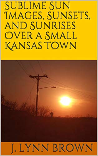 Sun Images over a small Kansas town